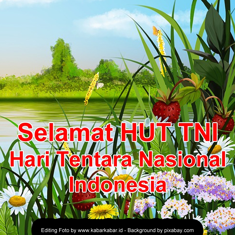 Ucapan Selamat Hari Tentara Nasional Indonesia (HUT TNI)