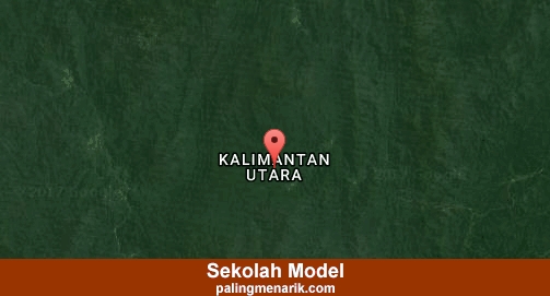 Terbaik Sekolah Model di Kalimantan utara