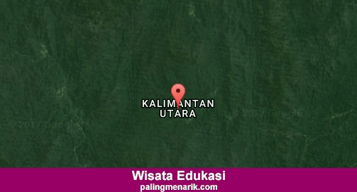 Daftar Tempat Wisata Edukasi di Kalimantan Utara