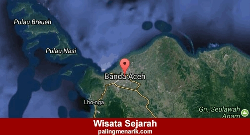 Daftar Tempat Wisata Sejarah di Banda Aceh