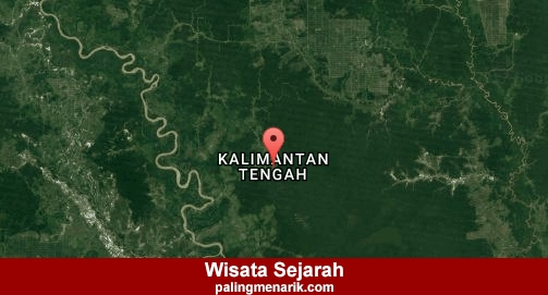 Daftar Tempat Wisata Sejarah di Kalimantan Tengah