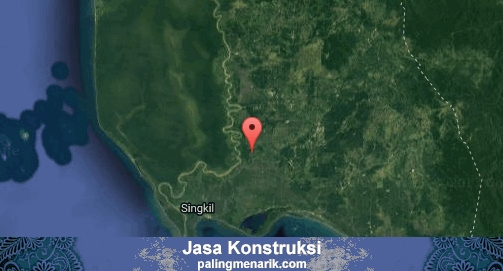 Jasa Konstruksi di Aceh Singkil