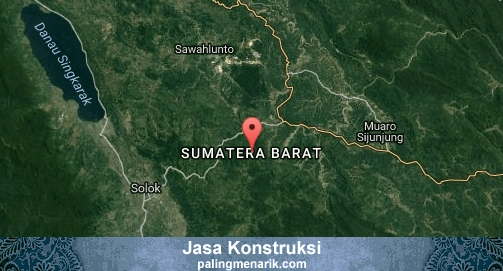 Jasa Konstruksi di Sumatera Barat