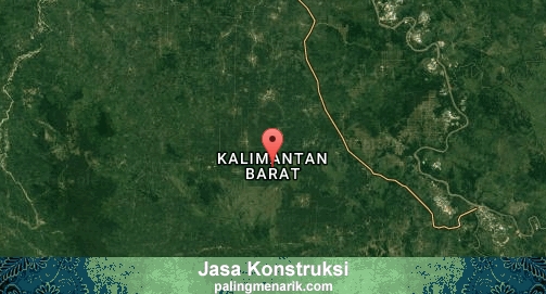 Jasa Konstruksi di Kalimantan Barat