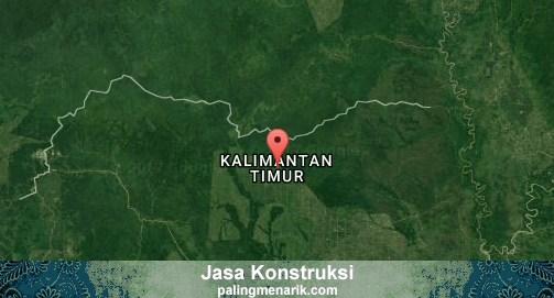 Jasa Konstruksi di Kalimantan Timur