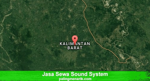 Jasa Sewa Sound System di Kalimantan Barat