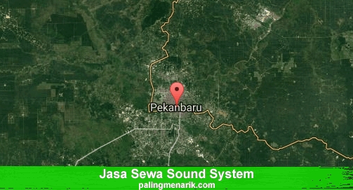 Jasa Sewa Sound System di Kota Pekanbaru