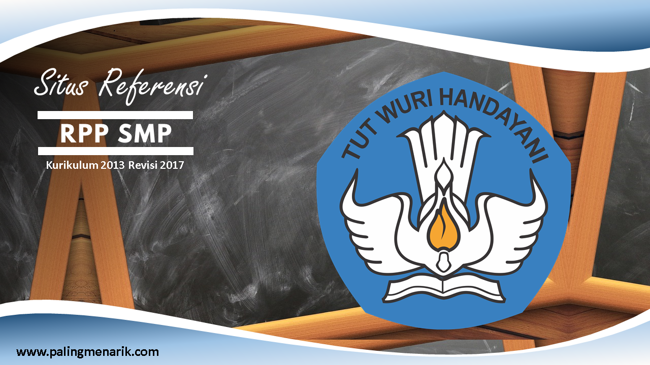 Situs Referensi RPP SMP Kurikulum 2013 Revisi 2017